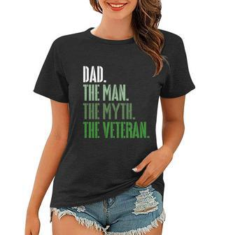 Veterans Day Dad The The Myth The Veteran Military Gift Women T-shirt - Monsterry