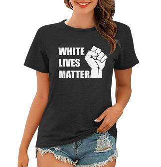 White Lives Matter Fist V2 Women T-shirt - Monsterry