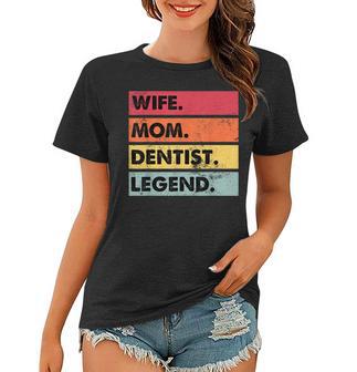 Wife Mom Dentist Legend Lustige Zahnärzte Mutter Frauen Frauen Tshirt - Seseable