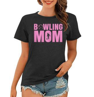 Womens Bowling Mom Fun Ten Pin Bowlers Gift From Dad Son Daughter Women T-shirt - Thegiftio UK