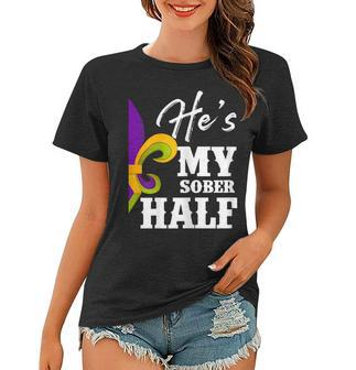 Womens Carnival Party Hes My Sober Half Mardi Gras Funny Couple Women T-shirt - Seseable