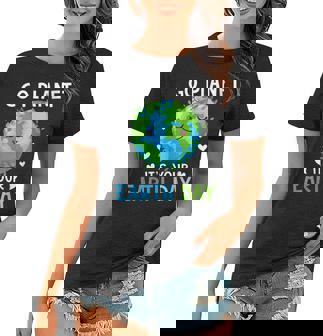 Womens Earth Day 2023 Go Planet Its Your Earth Day Women T-shirt | Mazezy