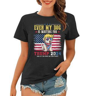Womens Even My Dog Is Waiting For Trump 2024 Women T-shirt | Mazezy