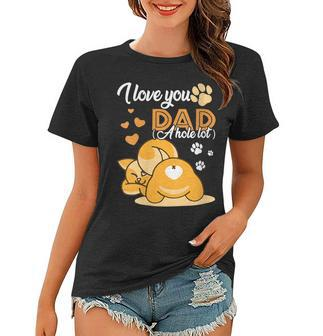 Womens I Love You Dad A Hole Lot Cat Dad Fathers Day Women T-shirt - Thegiftio UK