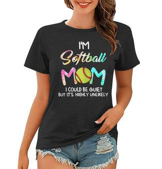Womens Im Softball Mom I Could Be Quiet Softball Tie Dye Women T-shirt - Thegiftio UK