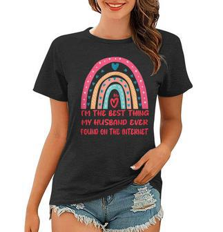 Womens Im The Best Think My Husband Ever Found On Internet Is Me Women T-shirt - Seseable