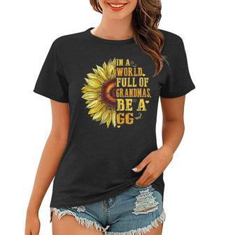 Womens In A World Full Of Grandmas Be A Gg Sunflower Hippie Women T-shirt - Seseable