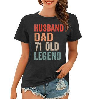 Womens Men Husband Dad Legend 71St Birthday 71 Year Old Fathers Day Women T-shirt - Thegiftio UK