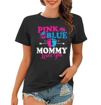 Womens Pink Or Blue Mommy Loves You Gender Reveal Party Baby Shower Women T-shirt | Mazezy