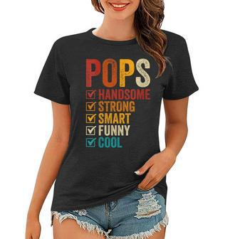 Womens Pops Handsome Strong Smart Funny Cool Fathers Day Women T-shirt - Thegiftio UK