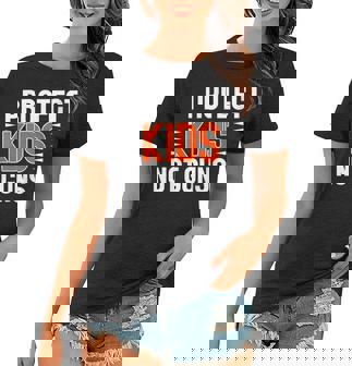 Womens Protect Kids Not Guns Enough End Gun Violence Wear Orange Women T-shirt | Mazezy