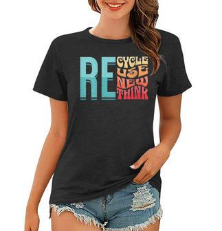 Womens Recycle Reuse Renew Rethink Vintage Environmental Activism Women T-shirt | Mazezy