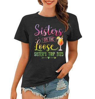 Womens Sisters On The Loose Tie-Dye Sisters Weekend Trip 2023 Women T-shirt | Mazezy