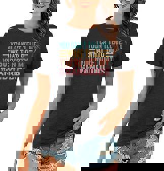 You Cant Tell Me What To Do Youre Not My Grandkids Women T-shirt | Mazezy