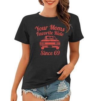 Your Moms Favorite Ride Since 69 Funny Favorite Moms 69 Old Women T-shirt | Mazezy