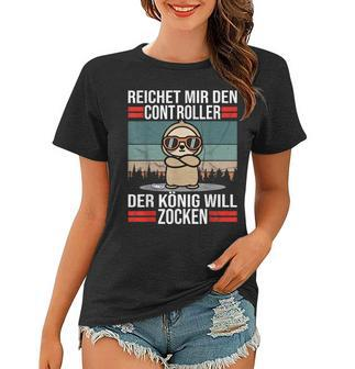 Zocken Reichet Mir Den Controller König Konsole Gamer Frauen Tshirt - Seseable