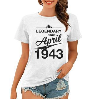 80 Geburtstag 80 Jahre Alt Legendär Seit April 1943 V5 Frauen Tshirt - Seseable