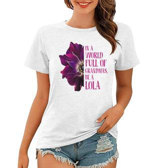 Anemone World Full Of Grandmas Be Lola Grandmas Gifts Women T-shirt - Seseable