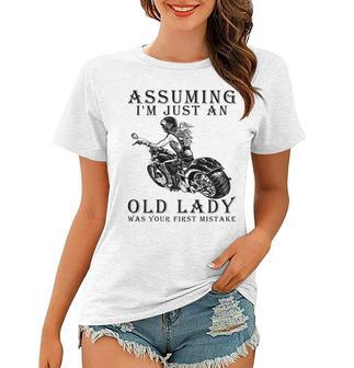 Assuming Im Just An Old Lady Was Your First Mistake Funny Gift For Womens Women T-shirt | Mazezy