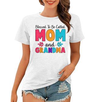 Blessed To Be Called Mom Grandma Great Grandma Mothers Day Women T-shirt | Mazezy