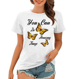 Butterflies You Can Do Amazing Things Women T-shirt - Seseable
