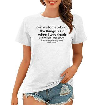 Can We Forget About The Things I Said When I Was Drunk V3 Women T-shirt - Seseable