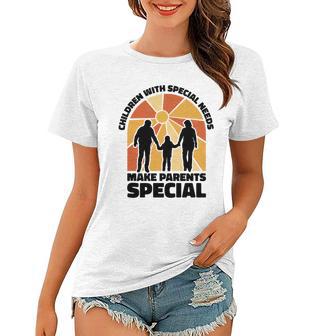 Children With Special Needs Make Parents Special Women T-shirt - Monsterry DE