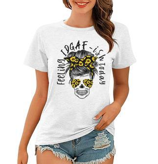 Feeling Kinda Idgaf Ish Today Sunflower Skull Messy Bun Mom Women T-shirt | Mazezy