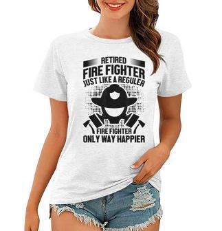 Firefighter Retirement Gift - Retired Fire Fighter Just Like Women T-shirt - Seseable