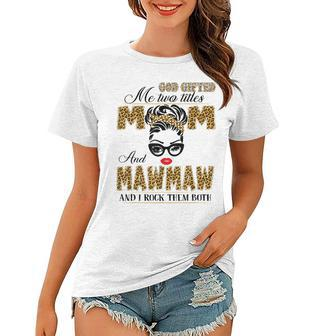 God Gifted Me Two Title Mom And Mawmaw Leopard Mothers Day Women T-shirt | Mazezy