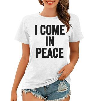 I Come In Peace - Im Peace Funny Couples Matching Women T-shirt - Thegiftio UK