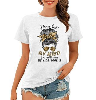 I Have Lost My Mind My Kids Took It Messy Bun Mothers Day Women T-shirt | Mazezy