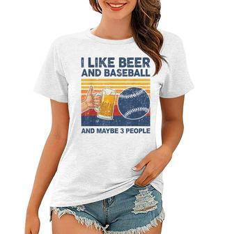 I Like Beer And Baseball And Maybe 3 People Women T-shirt | Mazezy