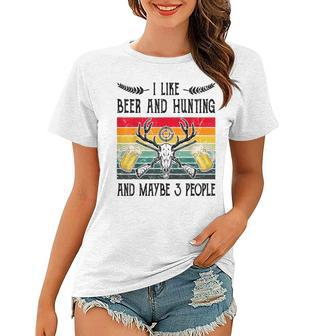 I Like Beer And Hunting And Maybe 3 People Funny Hunter Gift Women T-shirt - Seseable