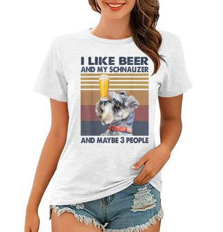 I Like Beer And My Schnauzer And Maybe 3 People Retro Style Women T-shirt - Seseable