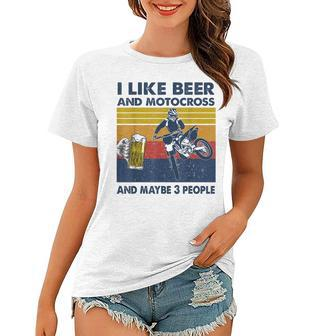 I Like Beer Motocross And Maybe 3 People Motocross Racing Women T-shirt - Seseable