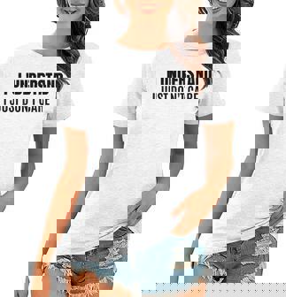 I Understand I Just Dont Care Funny Sarcastic Women T-shirt | Seseable CA