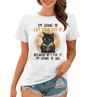 Im Going To Let God Fix It Black Cat Women T-shirt | Mazezy