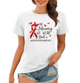 In February We Wear Red Heart Disease Awareness Month Women T-shirt - Seseable