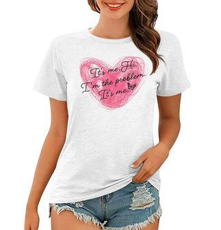 Its Me Hi Im The Problem Its Me Cute Cool Mom Mothers Day Women T-shirt | Mazezy