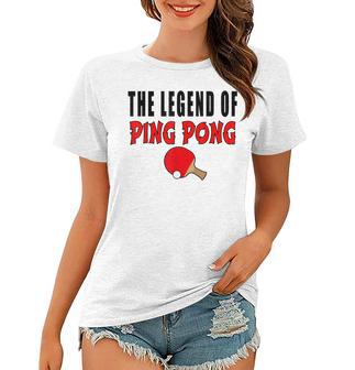 The Legend Of Ping Pong Tischtennis Lustig Frauen Tshirt - Seseable