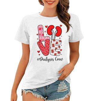 Love Dialysis Crew Valentines Nurse Family Group Nursing Women T-shirt - Seseable