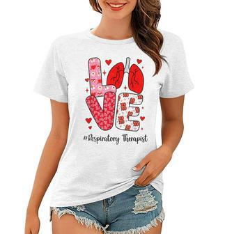 Love Respiratory Therapist Life Valentine Group Nursing Women T-shirt - Seseable