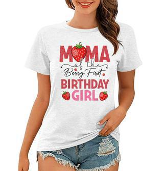 Mama Of The Berry First Birthday Gifts Girl Sweet Strawberry Women T-shirt | Mazezy