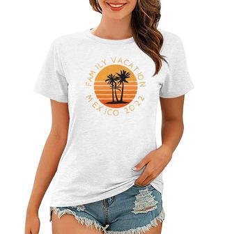 Matching Family Mexico Vacation 2022 Matching Family Group Women T-shirt - Thegiftio UK