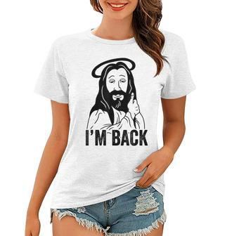 Mens Im Back Funny Jesus Easter Sunday Holiday Women T-shirt | Mazezy