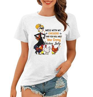 Mess With My Chickens & You Will Meet The Crazy Chicken Lady Women T-shirt | Mazezy