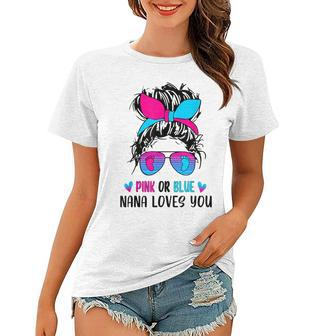Messy Bun Pink Or Blue Nana Loves You Gender Reveal Grandma Women T-shirt | Mazezy