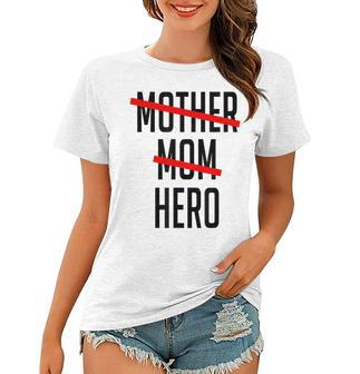 Mothers Are Heroes Happy Mothers Day 14Th Of May Women T-shirt - Thegiftio UK