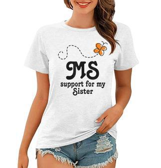 Ms Awareness Month Multiple Sclerosis For Sister Women T-shirt | Mazezy